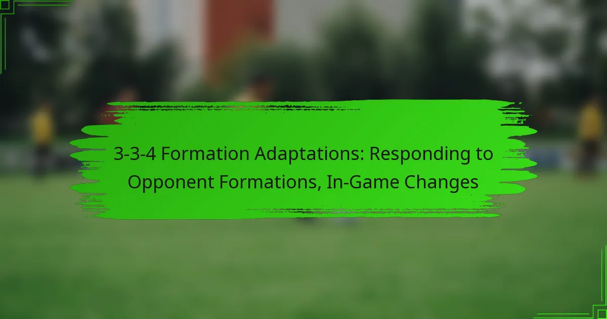 3-3-4 Formation Adaptations: Responding to Opponent Formations, In-Game Changes
