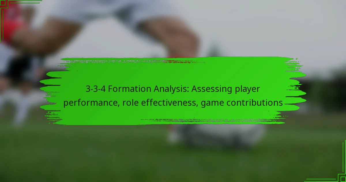 3-3-4 Formation Analysis: Assessing player performance, role effectiveness, game contributions
