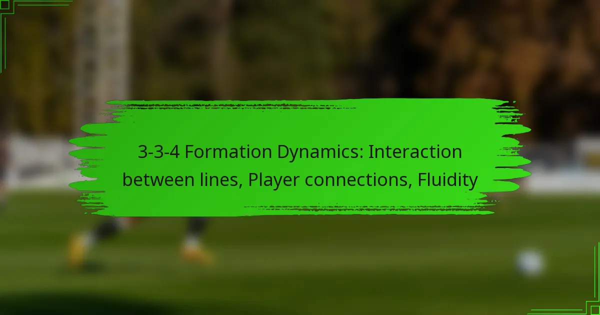 3-3-4 Formation Dynamics: Interaction between lines, Player connections, Fluidity
