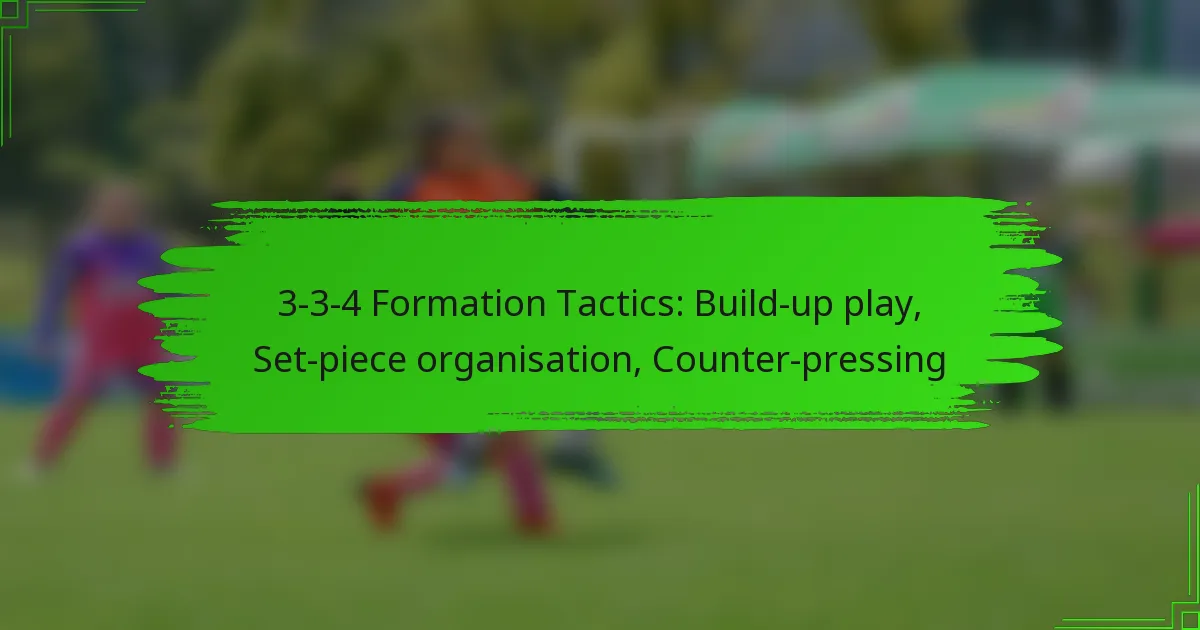 3-3-4 Formation Tactics: Build-up play, Set-piece organisation, Counter-pressing
