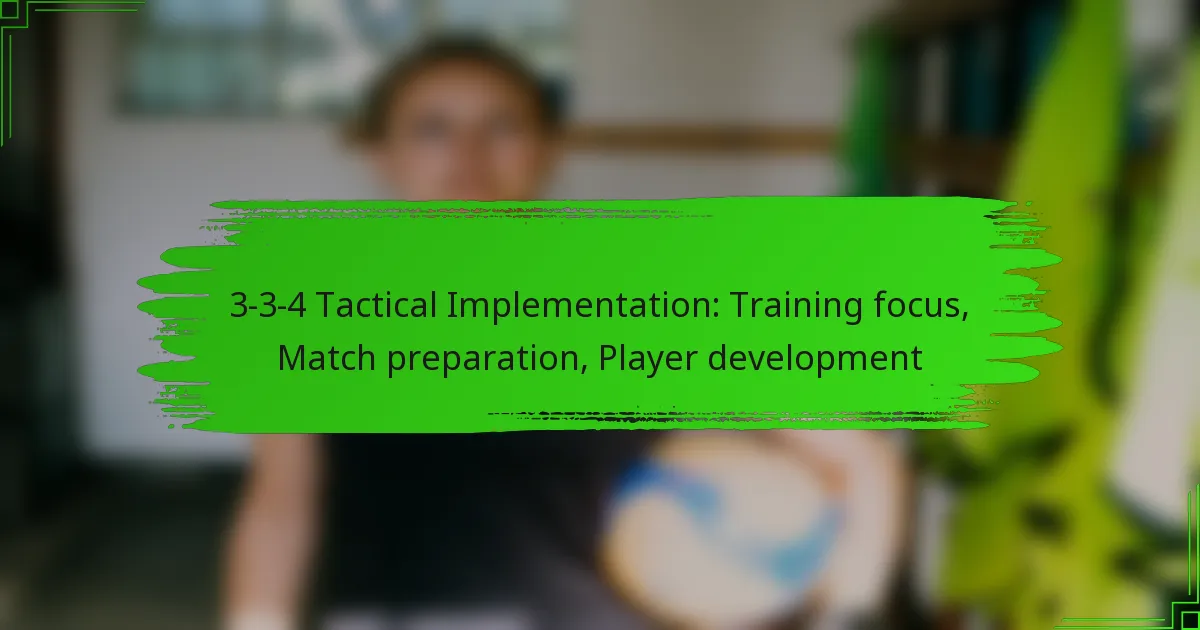 3-3-4 Tactical Implementation: Training focus, Match preparation, Player development