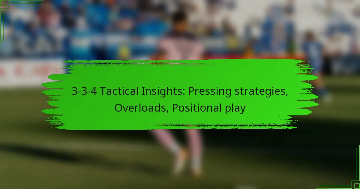 3-3-4 Tactical Insights: Pressing strategies, Overloads, Positional play