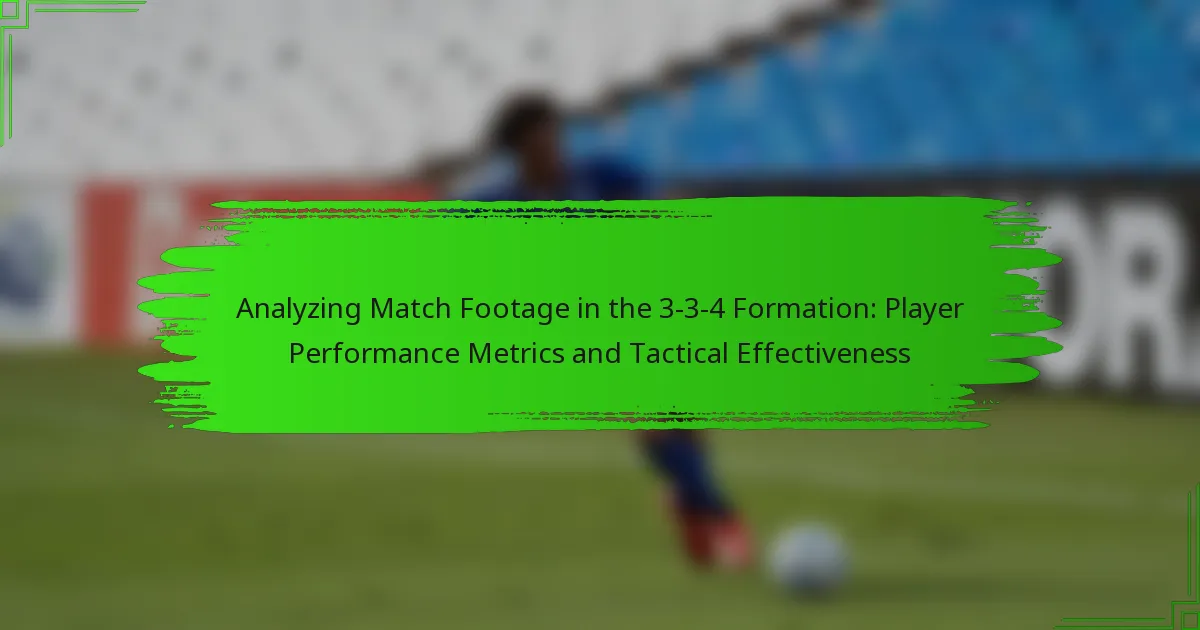 Analyzing Match Footage in the 3-3-4 Formation: Player Performance Metrics and Tactical Effectiveness