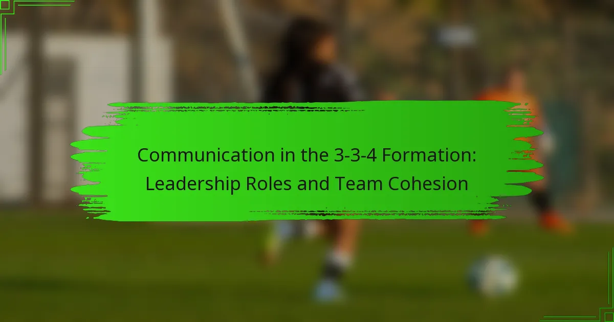 Communication in the 3-3-4 Formation: Leadership Roles and Team Cohesion