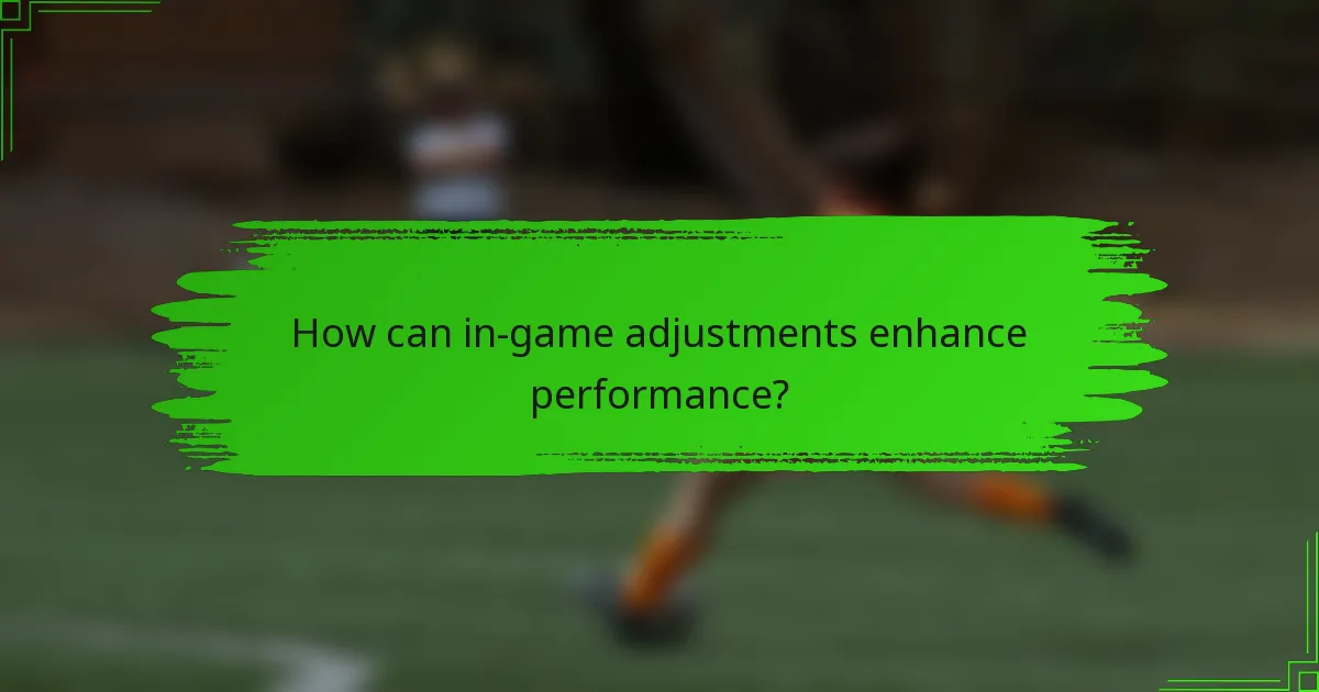 How can in-game adjustments enhance performance?