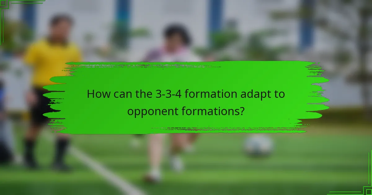 How can the 3-3-4 formation adapt to opponent formations?
