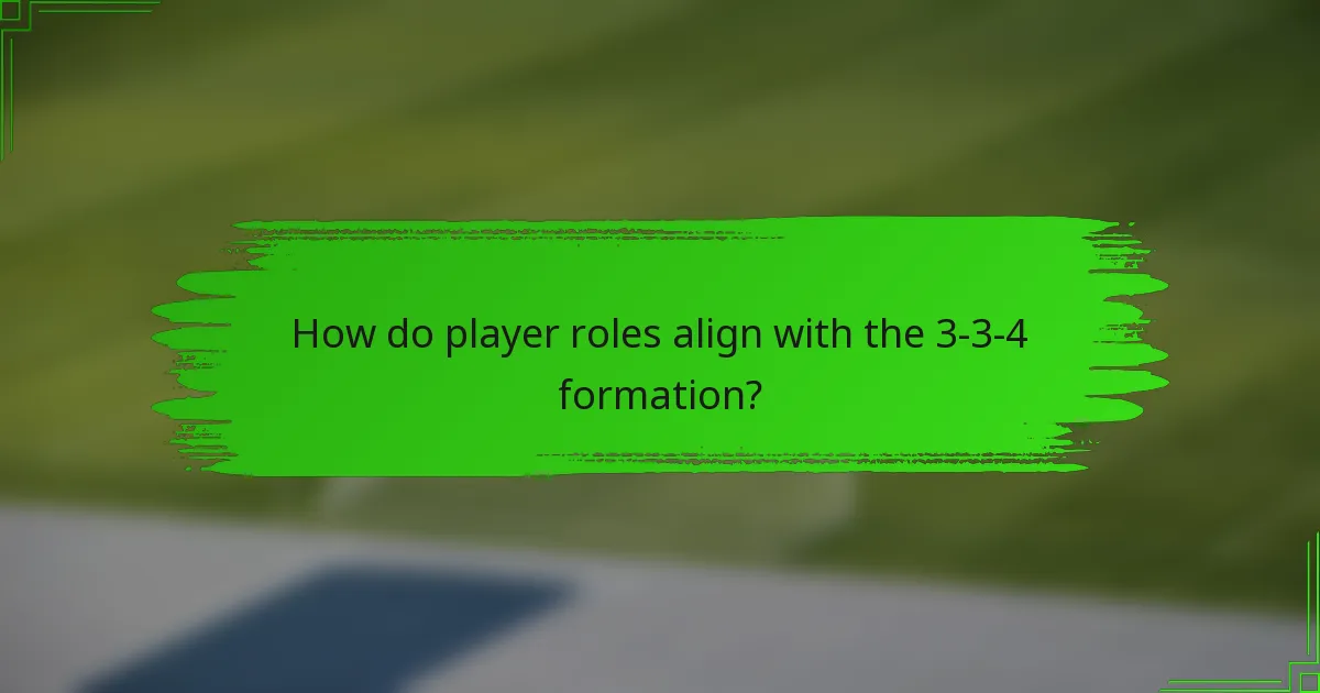 How do player roles align with the 3-3-4 formation?