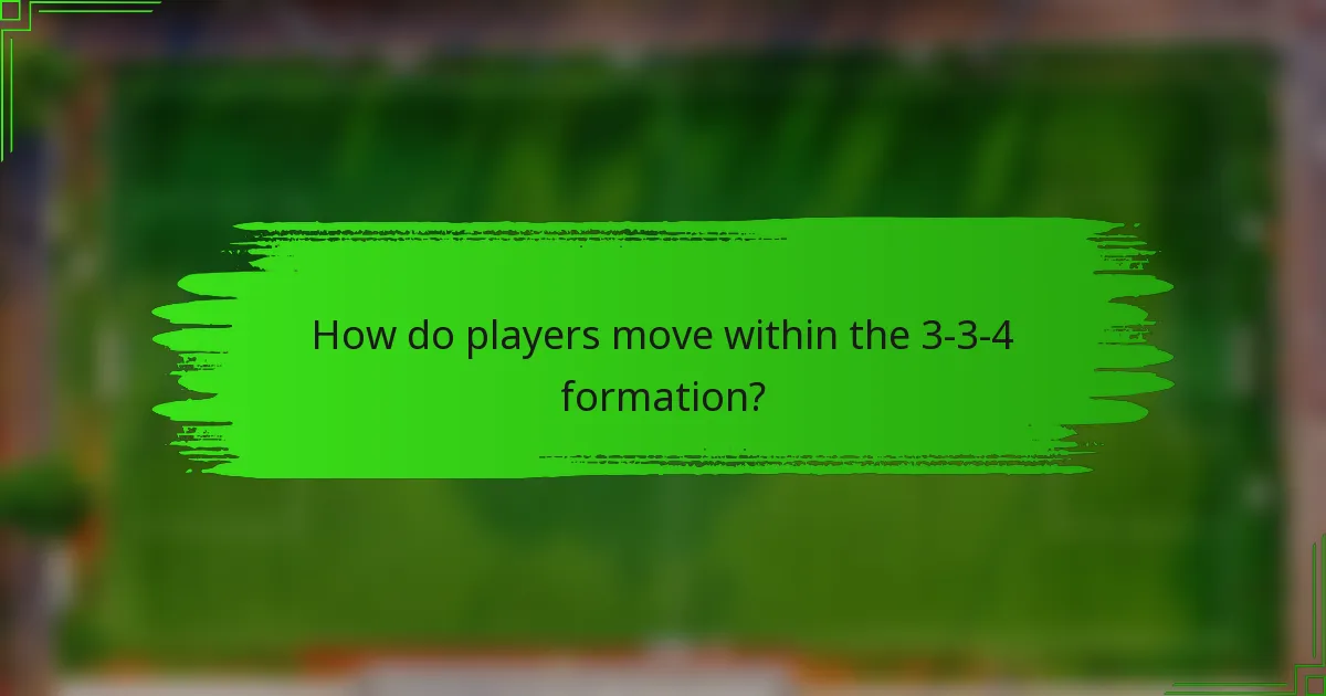 How do players move within the 3-3-4 formation?