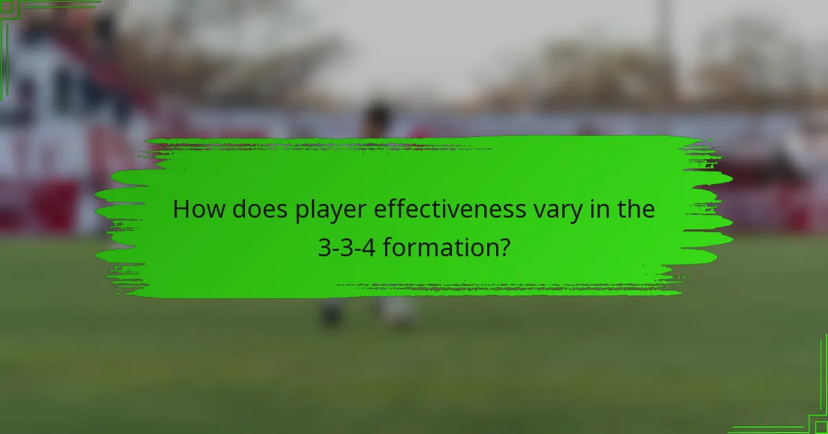 How does player effectiveness vary in the 3-3-4 formation?
