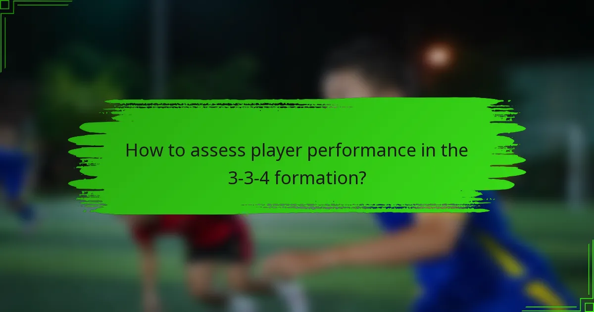 How to assess player performance in the 3-3-4 formation?