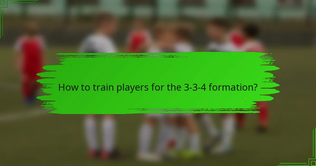 How to train players for the 3-3-4 formation?