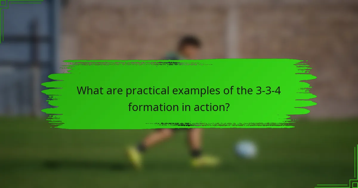 What are practical examples of the 3-3-4 formation in action?