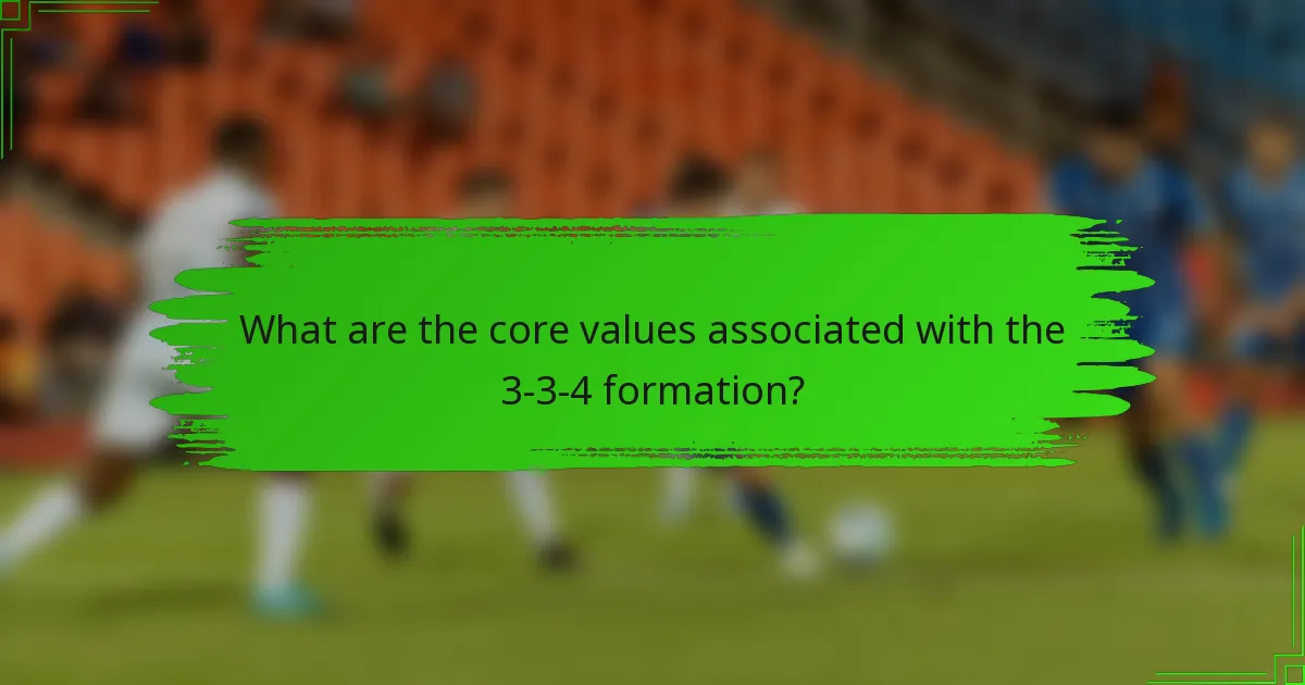 What are the core values associated with the 3-3-4 formation?