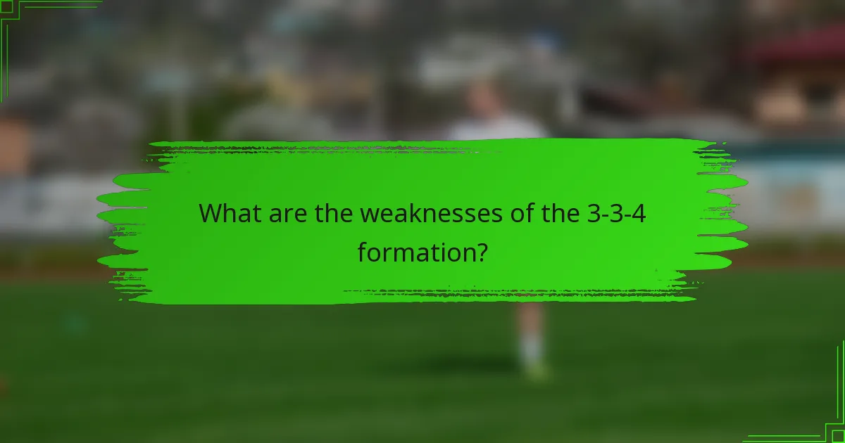 What are the weaknesses of the 3-3-4 formation?