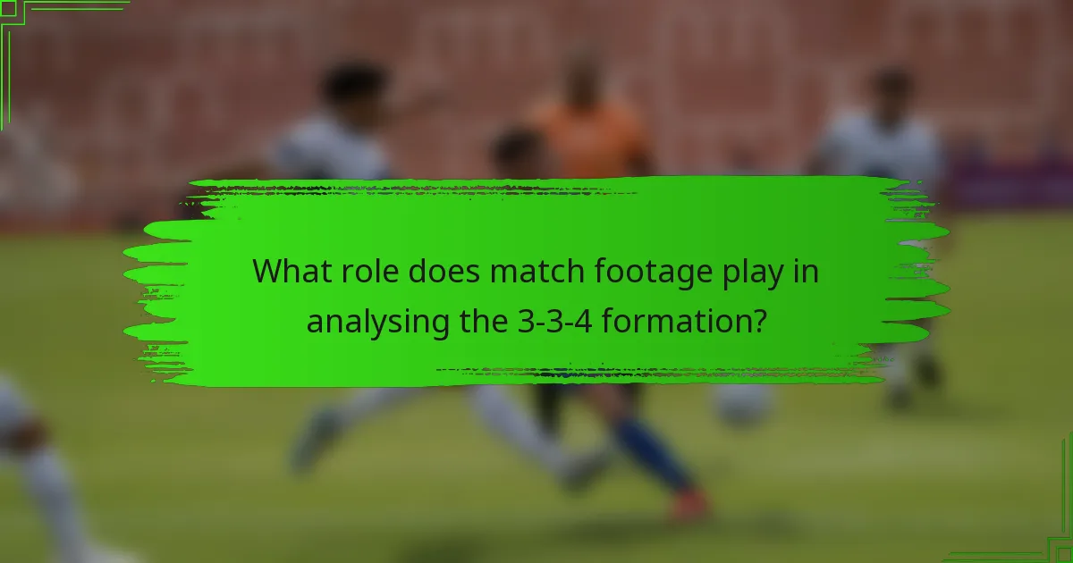 What role does match footage play in analysing the 3-3-4 formation?